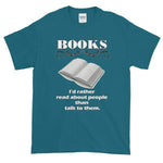 Books I'd Rather Read About People Than Talk to Them T-shirt-Galapagos Blue-S-Awkward T-Shirts