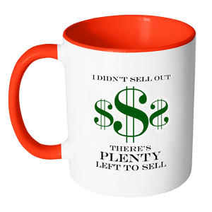 I Didn't Sell Out There's Plenty Left to Sell Coffee Mug - Awkward T-Shirts