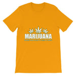 Marijuana Those Who Fight It Need It Most T-Shirt-Gold-S-Awkward T-Shirts