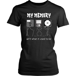 My Memory Ain't What it Used to Be Funny Computer Geek Women's Shirt