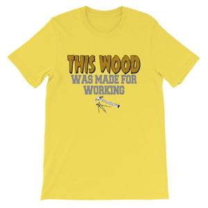 This Wood Was Made For Working T-shirt-Yellow-S-Awkward T-Shirts