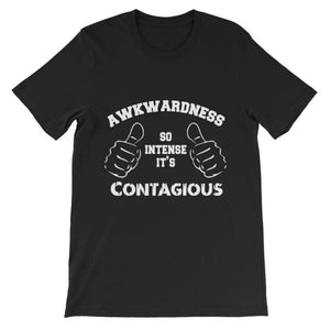Awkwardness So Intense It's Contagious T-shirt-Black-S-Awkward T-Shirts