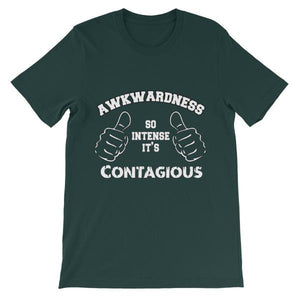 Awkwardness So Intense It's Contagious T-shirt-Forest-S-Awkward T-Shirts