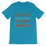 Basic Bitch Please I’m at Least Intermediate T-Shirt-Aqua-S-Awkward T-Shirts