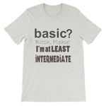 Basic Bitch Please I’m at Least Intermediate T-Shirt-Ash-S-Awkward T-Shirts