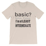 Basic Bitch Please I’m at Least Intermediate T-Shirt-Soft Cream-S-Awkward T-Shirts