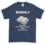 Books I'd Rather Read About People Than Talk to Them T-shirt-Blue Dusk-S-Awkward T-Shirts