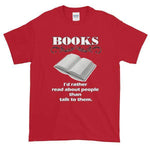 Books I'd Rather Read About People Than Talk to Them T-shirt-Cherry Red-S-Awkward T-Shirts