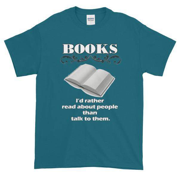 Books I'd Rather Read About People Than Talk to Them T-shirt-Galapagos Blue-S-Awkward T-Shirts