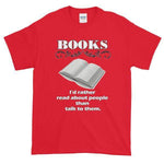 Books I'd Rather Read About People Than Talk to Them T-shirt-Red-S-Awkward T-Shirts