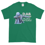 Dab on Them Haters T-shirt-Kelly-S-Awkward T-Shirts