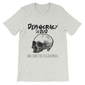 Democracy is Dead T-Shirt-Ash-S-Awkward T-Shirts