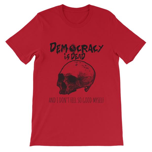 Democracy is Dead T-Shirt-Red-S-Awkward T-Shirts