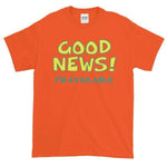 Good News I'm Available T-shirt-Orange-S-Awkward T-Shirts