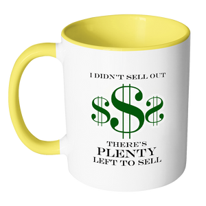 I Didn't Sell Out There's Plenty Left to Sell Coffee Mug - Awkward T-Shirts