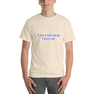 I Don't Fall Asleep Mens Womens Unisex T-Shirt