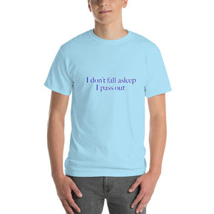 I Don't Fall Asleep Mens Womens Unisex T-Shirt – Awkward T-Shirts