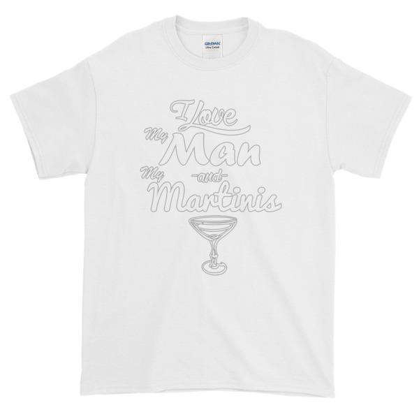 I Love My Man and My Martinis T-Shirt-White-S-Awkward T-Shirts
