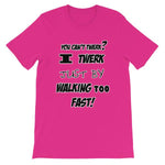 I Twerk Just By Walking Too Fast T-shirt-Berry-S-Awkward T-Shirts