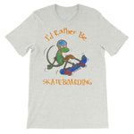 I'd Rather Be Skateboarding T-shirt-Ash-S-Awkward T-Shirts