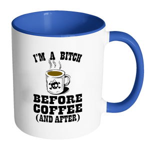 I'm a Bitch Before Coffee and After Coffee Mug - Awkward T-Shirts