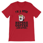 I'm a Bitch Before Coffee and After T-shirt-Red-S-Awkward T-Shirts