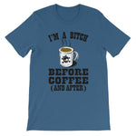 I'm a Bitch Before Coffee and After T-shirt-Steel Blue-S-Awkward T-Shirts