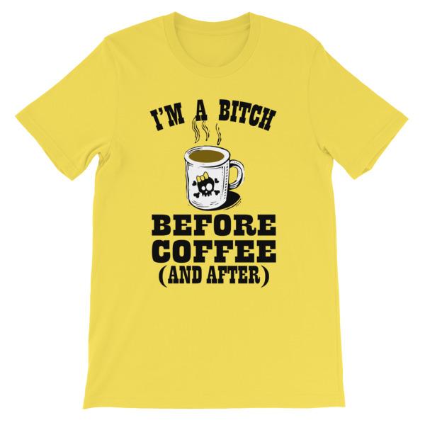 I'm a Bitch Before Coffee and After T-shirt-Yellow-S-Awkward T-Shirts