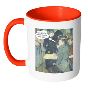 I'm Never Going on Another Blind Date Funny Art Coffee Mug - Awkward T-Shirts