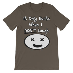 It Only Hurts When I Don’t Laugh T-shirt-Army-S-Awkward T-Shirts
