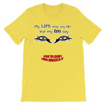 My Eyes Say No My Lips Say Go Fuck Yourself T-Shirt-Yellow-S-Awkward T-Shirts