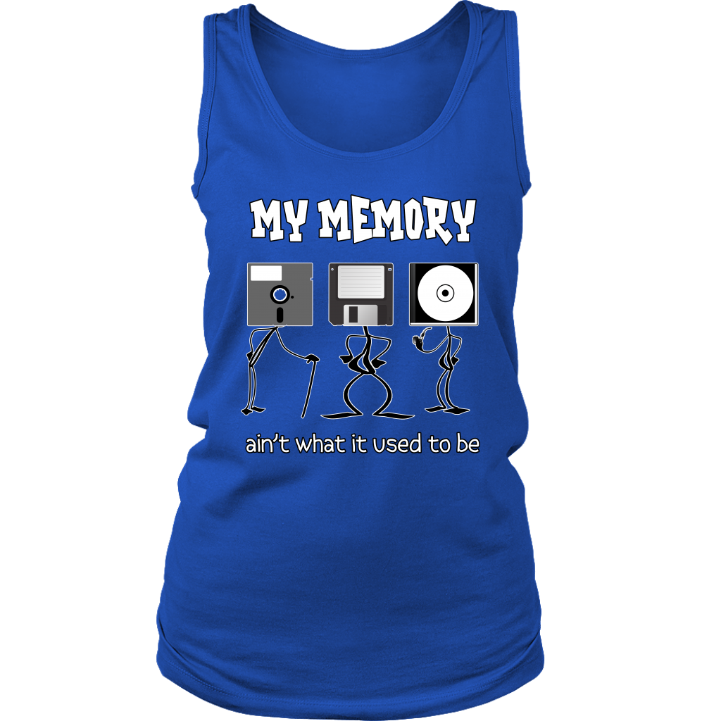 My Memory Ain't What it Used to Be Funny Computer Geek Women's Shirt