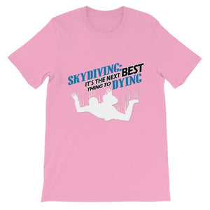 Skydiving the Next Best Thing to Dying T-shirt-Pink-S-Awkward T-Shirts