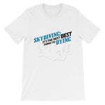 Skydiving the Next Best Thing to Dying T-shirt-White-S-Awkward T-Shirts