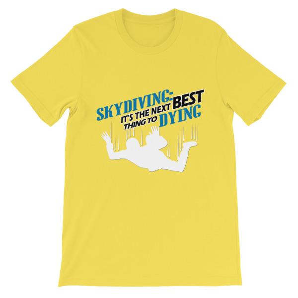 Skydiving the Next Best Thing to Dying T-shirt-Yellow-S-Awkward T-Shirts