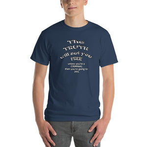 The Truth Will Set You Free Unless You're a Criminal T-Shirt-Blue Dusk-S-Awkward T-Shirts