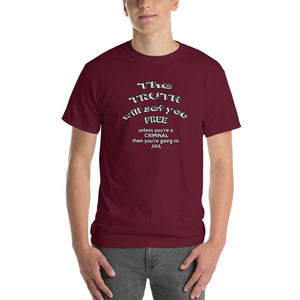 The Truth Will Set You Free Unless You're a Criminal T-Shirt-Maroon-S-Awkward T-Shirts
