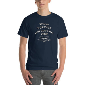 The Truth Will Set You Free Unless You're a Criminal T-Shirt-Navy-S-Awkward T-Shirts