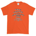 The Truth Will Set You Free Unless You're a Criminal T-Shirt-Orange-S-Awkward T-Shirts