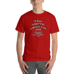 The Truth Will Set You Free Unless You're a Criminal T-Shirt-Red-S-Awkward T-Shirts
