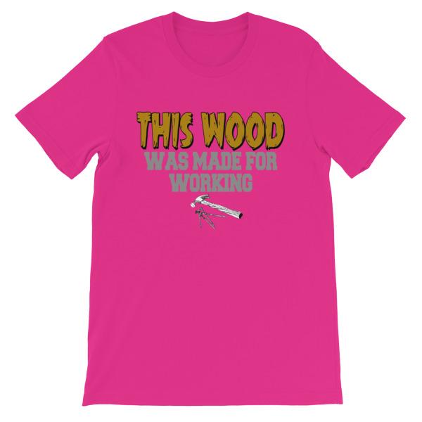 This Wood Was Made For Working T-shirt-Berry-S-Awkward T-Shirts