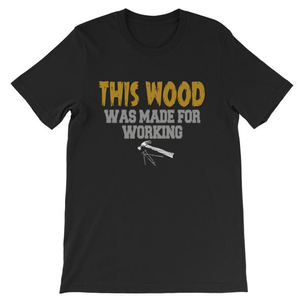 This Wood Was Made For Working T-shirt-Black-S-Awkward T-Shirts