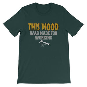 This Wood Was Made For Working T-shirt-Forest-S-Awkward T-Shirts