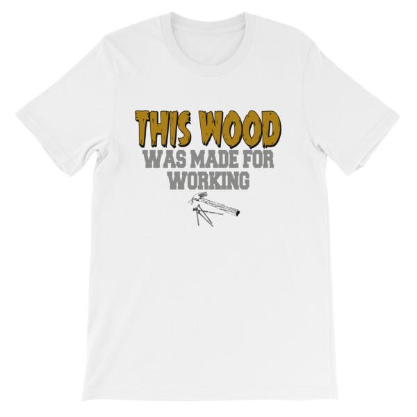 This Wood Was Made For Working T-shirt-White-S-Awkward T-Shirts
