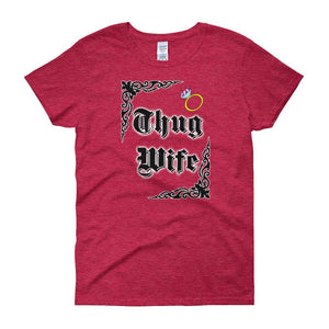 Thug Wife Women's T-shirt-Antique Cherry Red-S-Awkward T-Shirts