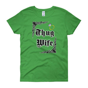 Thug Wife Women's T-shirt-Irish Green-S-Awkward T-Shirts
