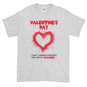 Valentine's Day I Don't Celebrate Holidays That End in Massacres T-Shirt-Ash-S-Awkward T-Shirts