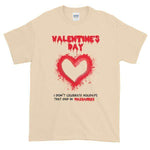 Valentine's Day I Don't Celebrate Holidays That End in Massacres T-Shirt-Natural-S-Awkward T-Shirts