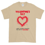 Valentine's Day I Don't Celebrate Holidays That End in Massacres T-Shirt-Sand-S-Awkward T-Shirts