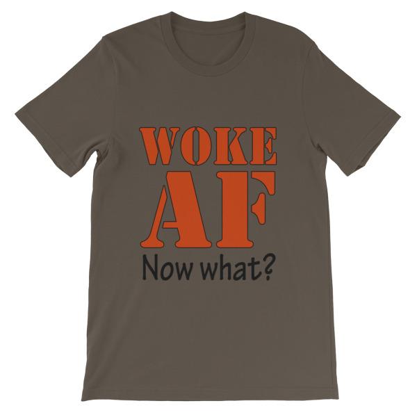 Woke AF Now What T-shirt-Army-S-Awkward T-Shirts